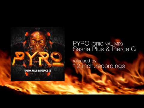 Sasha Plus & Pierce G - Pyro