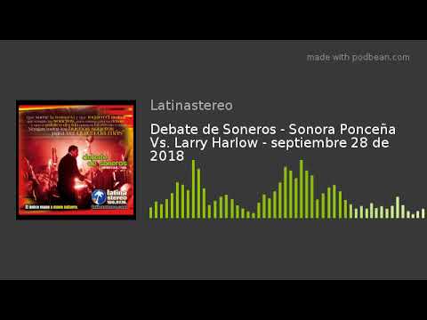 Debate de Soneros - Sonora Ponceña Vs. Larry Harlow - septiembre 28 de 2018