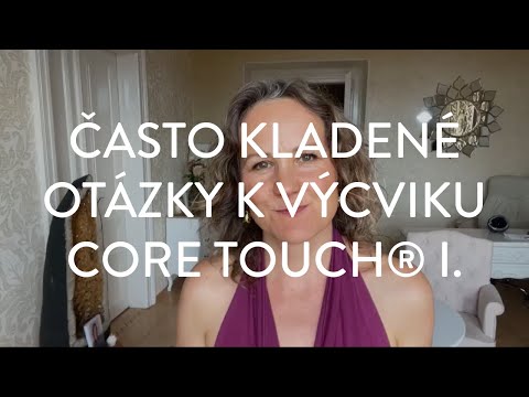 DENISA ŘÍHA PALEČKOVÁ - Často kladené otázky k výcviku CORE TOUCH® I.
