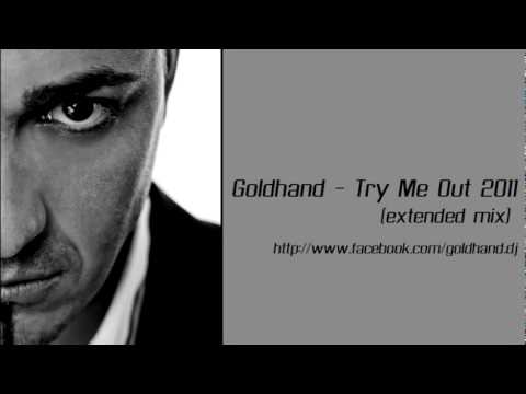 Goldhand - Try Me Out 2011