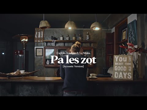 Captain Hooligan ft. La Nikita- Pa Les Zot (Acoustic Version)