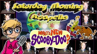 What&#39;s New, Scooby-Doo? Theme - Saturday Morning Acapella