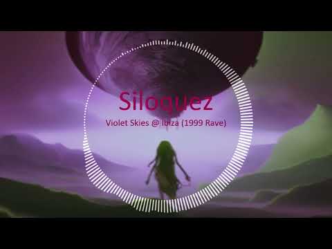 Siloquez - Violet Skies @ Ibiza (1999 Rave)