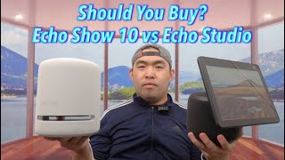Should You Buy? Echo Show 10 vs Echo Studio