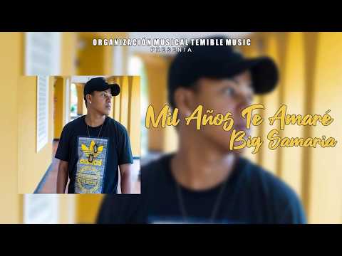 Mil Años Te Amaré - Big Samaria (Original)