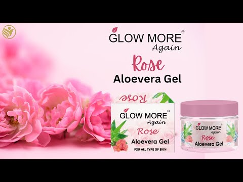 Glow More Again Rose Aloe Vera Gel