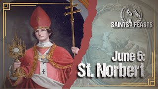 June 6: St. Norbert, Bishop