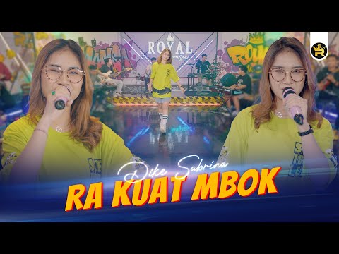 DIKE SABRINA - RA KUAT MBOK ( Official Live Video Royal Music )