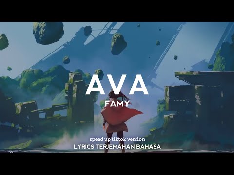 Famy - Ava (Speed Up Tiktok Version)| Lyrics Terjemahan
