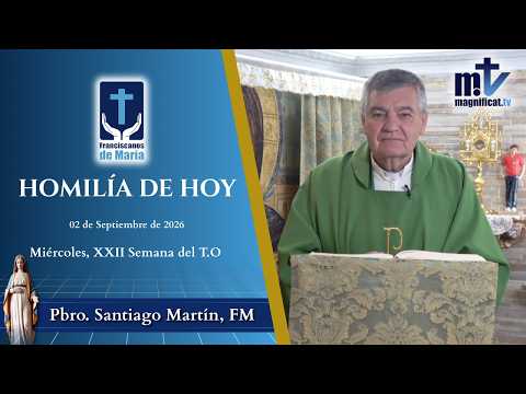 "Da Gracias Por lo Que Tienes, Para no Perderlo" | Homilía, Miércoles, XXII Semana del Tiempo Ordinario (02-09-2026) | P. Santiago Martín, FM