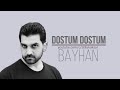 Bayhan Dostum Dostum