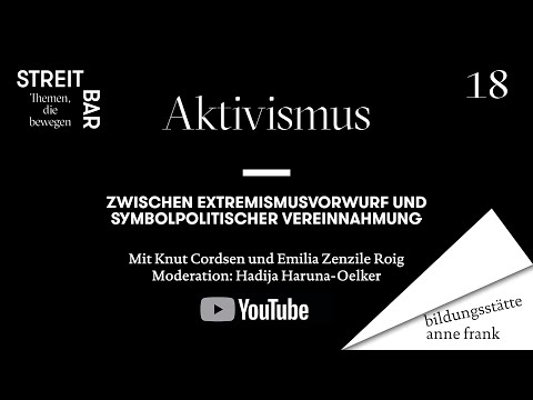 Streitbar #18 Aktivismus: Zwischen Extremismusvorwurf und symbolpolititischer Vereinnahmung