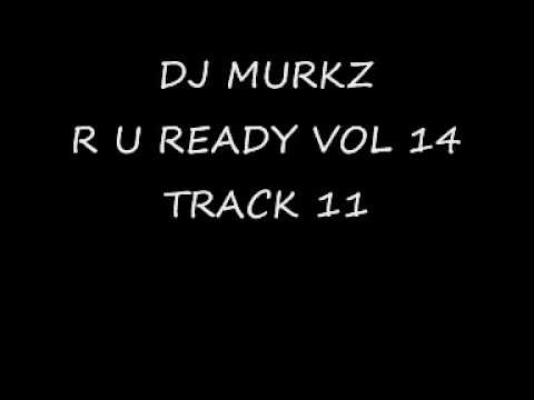 DJ MURKZ [R U READY VOL 14] TRACK 11