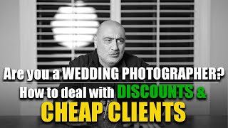 How to deal with CHEAP wedding photography clients | Photographer business tips