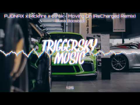 PJONAX x Rickfire x ctrsk - Moving On (ReCharged Remix) (Bass Boosted)
