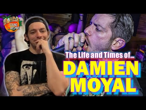 Extended Cut! The Story of DAMIEN MOYAL (As Friends Rust, Morning Again, Shai Hulud, Culture)