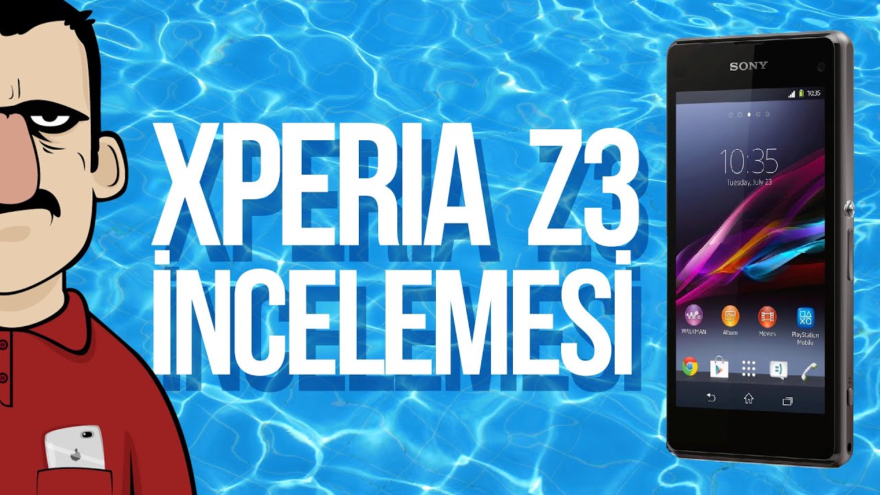 Sony Xperia Z3 İncelemesi - Teknolojiye Atarlanan Adam 