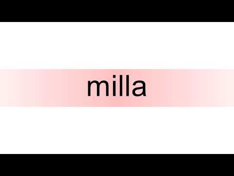 How to pronounce milla