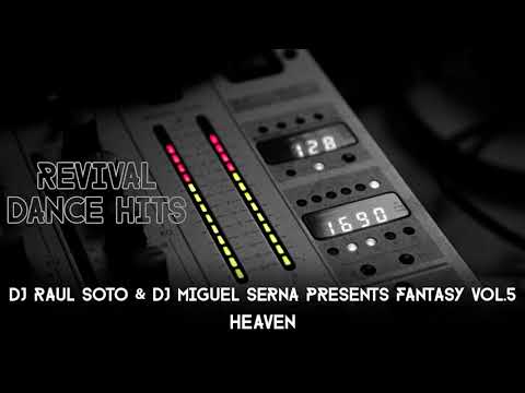 DJ Raul Soto & DJ Miguel Serna Presents Fantasy Vol.5 - Heaven [HQ]