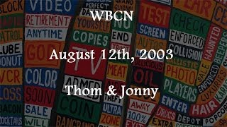 (2003/08/12) WBCN, Thom & Jonny