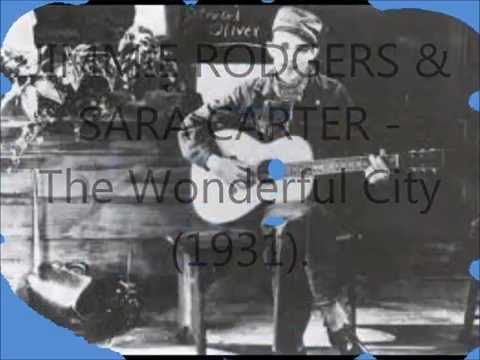 Jimmie Rodgers - Sara Carter - The Wonderful City [1931].