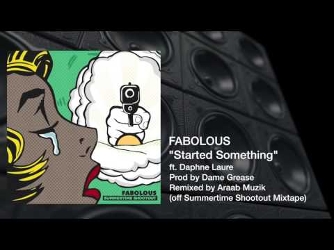 Fabolous - Started Something ft. Daphne Laure (Prod by Dame Grease x Araab Muzik)
