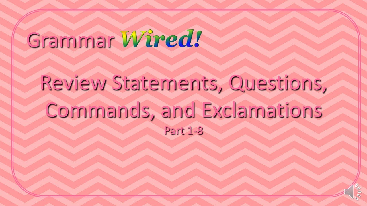 Review Statements, Questions, Commands, and Exclamations Part 1-8