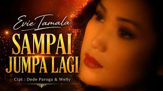 Download lagu SAMPAI JUMPA LAGI ! EVIE TAMALA [[ VIDEO MUSIC ]] mp3