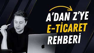 A’dan Z’ye E-Ticaret Rehberi | Ürün Seçimi, Shopify Kurulumu ve Satış Optimizasy