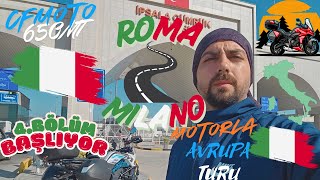 Motor İle Avrupa Turu CFMoto 650MT İtalya ROMA-MİLANO Yolculuğu Otoban Ve Yakıt 