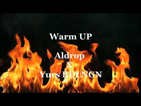 Warm UP - ALDROP X Yurs BDLNGN (Official Audio)