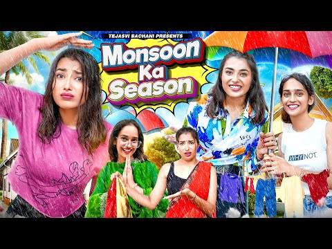 Monsoon Ka Season || TEJASVI BACHANI
