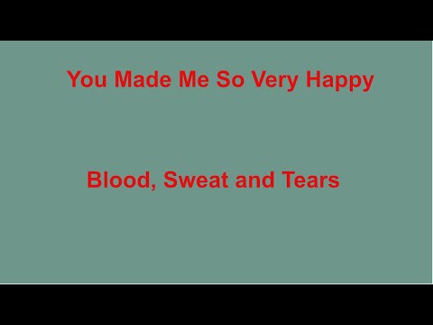 You Made Me So Very Happy -  Blood, Sweat & Tears - with lyrics