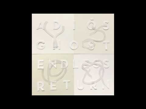 Adiós Ghost - Endless Return