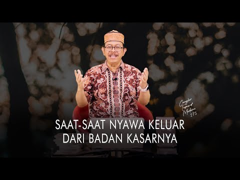 Cangkir Tasawuf Modern eps. 275 - SAAT-SAAT NYAWA KELUAR DARI BADAN KASARNYA