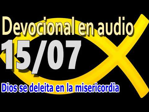 Devocional en audio 15/07 - Dios se deleita en la misericordia