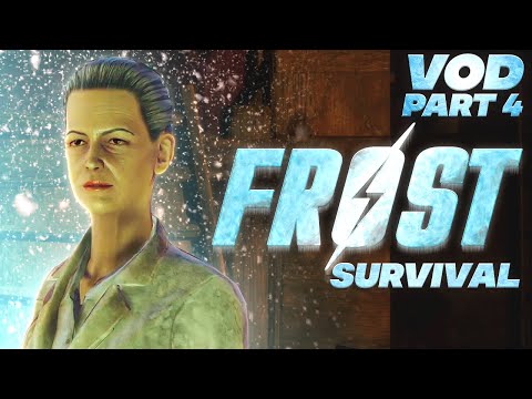 Fallout 4: FROST Mod Survival - VOD 4