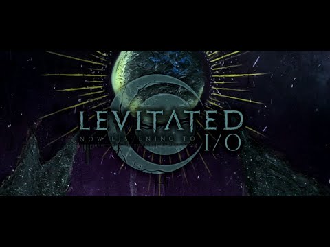 Levitated - I/O ft. Kyle Anderson (Official Lyric Video) online metal music video by LEVITATED