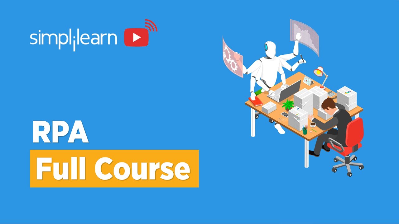 Robotic Process Automation Full Course | RPA Tutorial For Beginners | Learn RPA | Simplilearn
