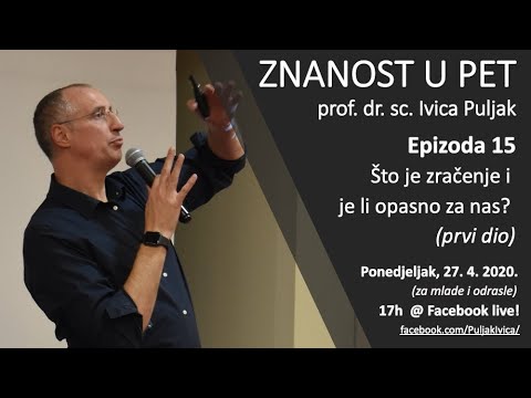 Znanost u pet S01 E15 - Što je zračenje i je li opasno za nas? PRVI DIO (za mlade i odrasle)