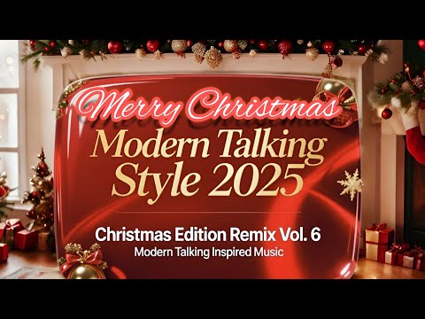 Modern Talking Style 2025 / Christmas Edition Remix Vol. 6 / Modern Talking Inspired Music 