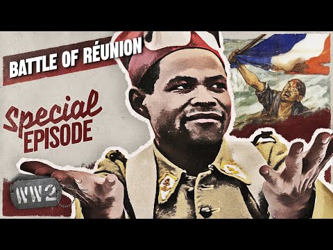 The Titanic Struggle for Reunion Island - WW2 Special
