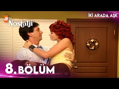 İki Arada Aşk 8. Bölüm