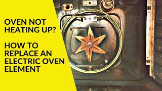 Electric fan oven not heating up? How to replace an electric oven element