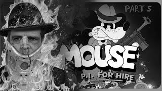 MOUSE: P.I. for Hire | Part 5