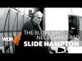 Slide Hampton - The Blues Ain't Necessarily Bad | WDR BIG BAND