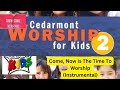 Cedarmont Kids Come Now Is The Time To Worship Instrumental