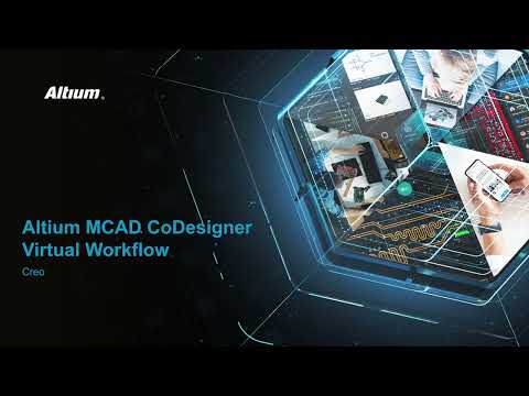 Altium MCAD CoDesigner Virtual Workflow: Creo