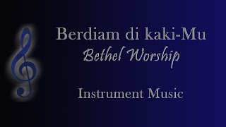 Berdiam di KakiMu - Bethel Worship