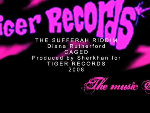 DIANA RUTHERFORD - CAGED - SUFFERAH RIDDIM - 2008 SHERKHAN